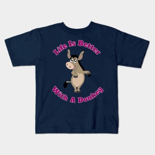 Life Is Better With A Donkey Cute Funny Gift Kids T-Shirt